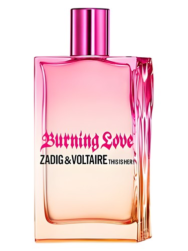 This is Her! Burning Love Zadig & Voltaire perfume by Zadig Voltaire