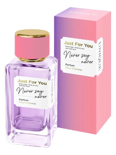 JUST FOR YOU NEVER SAY NEVER by Unique Art Parfum