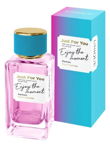 JUST FOR YOU ENJOY THE MOMENT by Unique Art Parfum