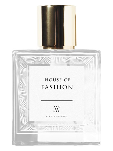 House Of Fashion by Vive Perfume