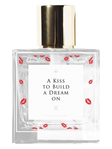 A Kiss To Build A Dream On by Vive Perfume