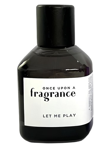Let Me Play by Once Upon a Fragrance