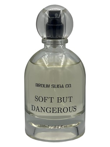 Soft But Dangerous Broun Suga Co. perfume by Broun Suga Co