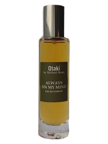 Always on my mind by Otaki parfums by Michael Bootz