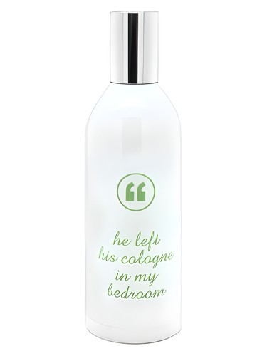 He Left His Cologne In My Bedroom by Tauerville