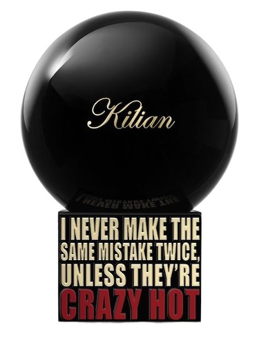 I Never Make The Same Mistake Twice, Unless They're Crazy Hot by By Kilian