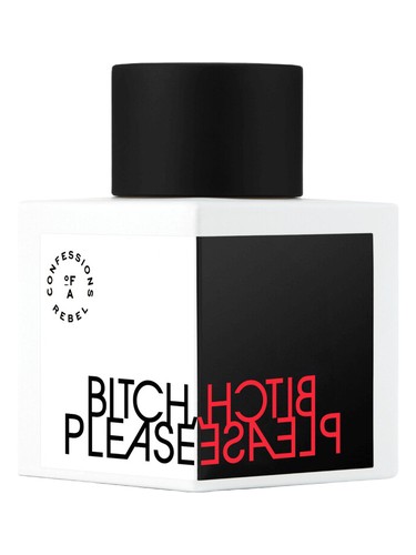 Bitch, Please by Confessions of A Rebel