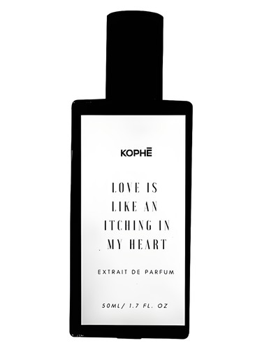 Love is Like an Itching In My Heart Kophē perfume by Kophe