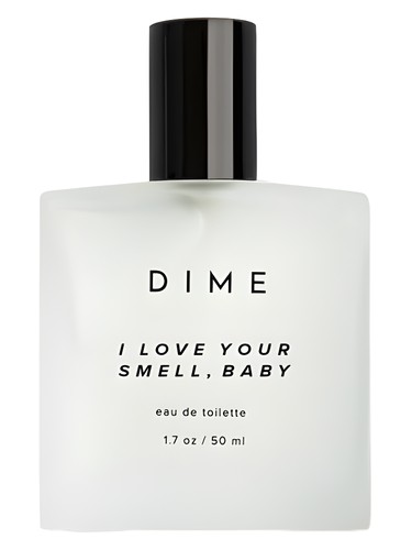 I Love Your Smell, Baby by DIME Beauty