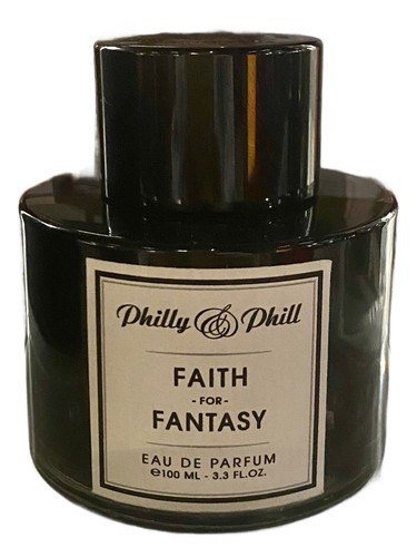 Faith for Fantasy Philly&Phill perfume by Philly Phill