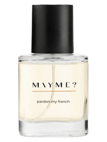 pardon my french MAYME? perfume by MAYME