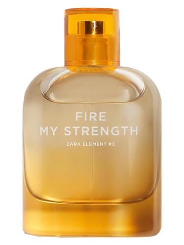 Fire My Strength by Zara