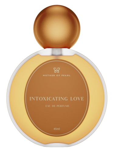 Intoxicating Love by Mother of Pearl