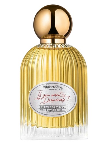 If You Want — Dominate! Bibliothèque de Parfum perfume by Bibliotheque de Parfum